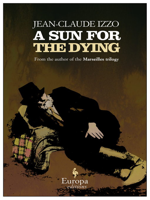 Title details for A Sun for the Dying by Jean-Claude Izzo - Available